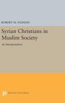 Syrian Christians in a Muslim Society: An Interpretation