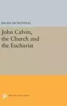 John Calvin, the Church and the Eucharist