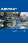 The Implication of Human, Incorporeal Existence: The Overlooked Significance of the Intangible and Qualitative Dimension of Existence