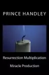 Resurrection Multiplication: Miracle Production