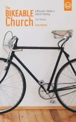 The Bikeable Church: A Bicyclist's Guide to Church Planting