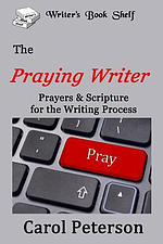 The Praying Writer: Prayers for the Writing Process