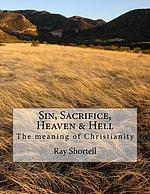 Sin, Sacrifice, Heaven & Hell: The meaning of Christianity