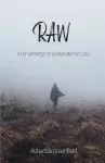 RAW : Inner Workings of a Reawakened Soul