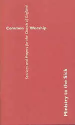 Common Worship: Ministry to the Sick  Booklet 