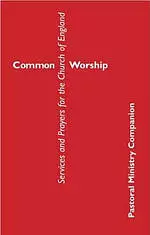 Common Worship: Pastoral Ministry Companion