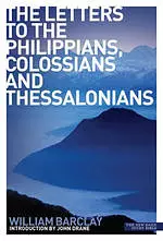 The Letters to the Philippians, Colossians and Thessalonians