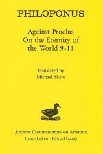 Philoponus: Against Proclus on the Eternity of the World 9-11