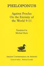 Philoponus: Against Proclus on the Eternity of the World 9-11