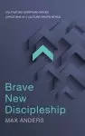 Brave New Discipleship