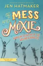 Of Mess and Moxie