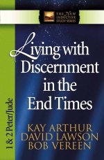 Living with Discernment in the End Times: 1 & 2 Peter and Jude