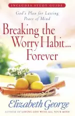 Breaking The Worry Habit Forever