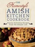 The Homestyle Amish Kitchen Cookbook