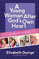 A Young Woman After God's Own Heart - A Devotional