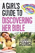 A Girl's Guide to Discovering Her Bible