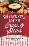 99 Favorite Amish Soups and Stews