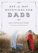 Day-by-Day Devotions for Dads