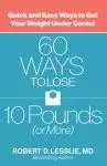 60 Ways to Lose 10 Pounds (or More)