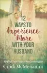 12 Ways to Experience More with Your Husband