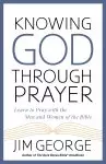 Knowing God Through Prayer