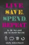 Live...Save...Spend...Repeat