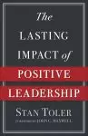 The Lasting Impact of Positive Leadership