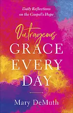 Outrageous Grace Every Day