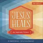 Jesus Heals