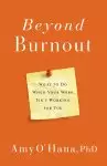 Beyond Burnout