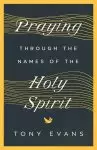 Praying Through the Names of the Holy Spirit