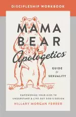 Mama Bear Apologetics Guide to Sexuality Discipleship Workbook