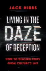 Living in the Daze of Deception