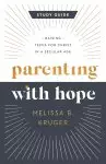 Parenting with Hope Study Guide