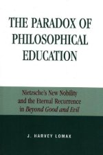 The Paradox of Philosophical Education: Nietzsche's New Nobility and the Eternal Recurrence in Beyond Good and Evil