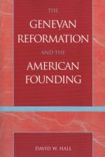 The Genevan Reformation and the American Founding