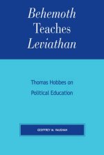 Behemoth Teaches Leviathan: Thomas Hobbes on Political Education