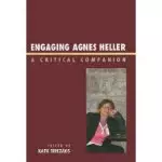 Engaging Agnes Heller : A Critical Companion