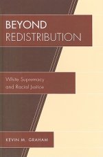 Beyond Redistribution : White Supremacy and Racial Justice