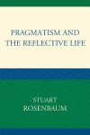 Pragmatism and the Reflective Life