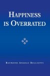 Happiness is Overrated