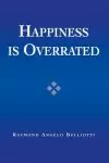 Happiness is Overrated