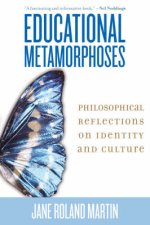 Educational Metamorphoses: Philosophical Reflections on Identity and Culture