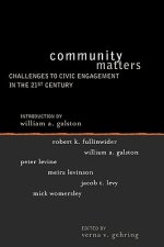 Community Matters: Challenges to Civic Engagement in the 21st Century