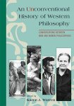 An Unconventional History of Western Philosophy: Conversations Between Men and Women Philosophers