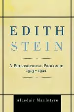 Edith Stein: A Philosophical Prologue, 1913-1922