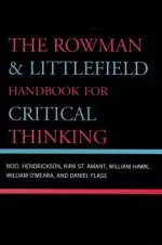 The Rowman & Littlefield Handbook for Critical Thinking