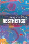 Re-thinking Aesthetics: Rogue Essays on Aesthetics and the Arts