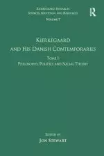 Volume 7, Tome I: Kierkegaard and his Danish Contemporaries - Philosophy, Politics and Social Theory