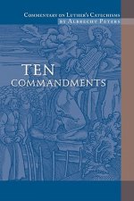 Ten Commandments: Commentary on Luther's Catechisms